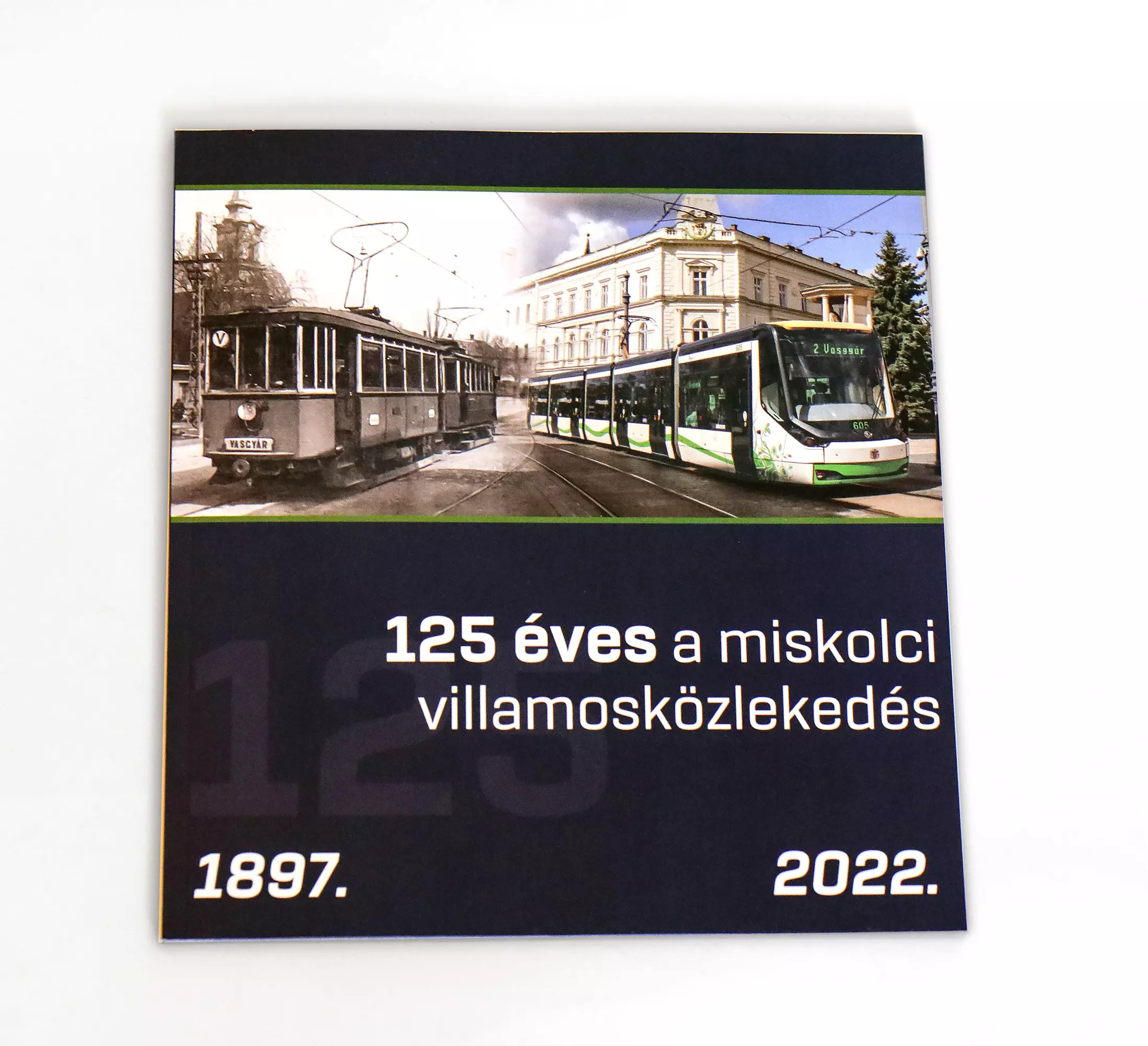 Fotós kiadvány - 125 éves a miskolci villamosközlekedés